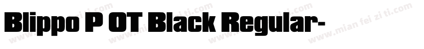 Blippo P OT Black Regular字体转换